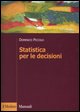 9788815097705 - Statistica per le decisioni. La conoscenza umana sostenuta dall'evidenza empirica