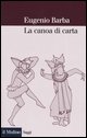 9788815097880 - La canoa di carta. Trattato di antropologia teatrale