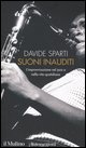 9788815098276 - Suoni inauditi. L'improvvisazione nel jazz e nella vita quotidiana