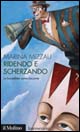 9788815104861 - Ridendo e scherzando. La barzelletta come racconto