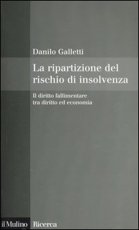9788815108777 - La ripartizione del rischio di insolvenza. Il diritto fallimentare tra diritto ed economia