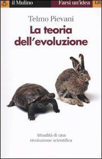 9788815134028 - La teoria dell'evoluzione. Attualità di una rivoluzione scientifica