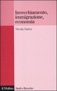 9788815136756 - Invecchiamento, immigrazione, economia