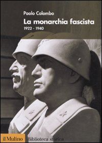 9788815138941 - La monarchia fascista. 1922-1940