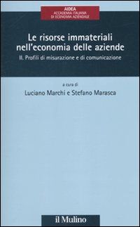 9788815139283 - Le risorse immateriali nell'economia delle aziende. Vol. 2: Profili di misurazione e di comunicazione