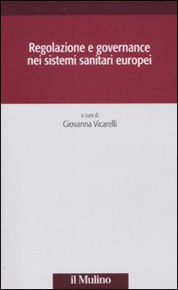 9788815233264 - Regolazione e governance nei sistemi sanitari europei