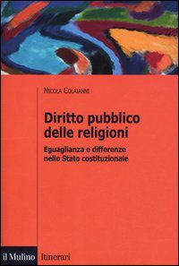 9788815239341 - Diritto pubblico delle religioni. Eguaglianza e differenze nello Stato costituzionale