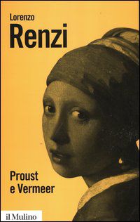 9788815240057 - Proust e Vermeer. Apologia dell'imprecisione