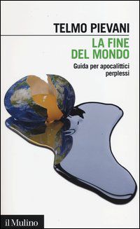 9788815240439 - La fine del mondo. Guida per apocalittici perplessi