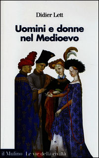 9788815250544 - Uomini e donne nel Medioevo. Storia del genere (secoli XII-XV)