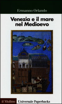 9788815253088 - Venezia e il mare nel Medioevo