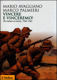 9788815253606 - Vincere e vinceremo! Gli italiani al fronte, 1940-1943