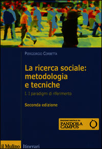 9788815258915 - La ricerca sociale: metodologia e tecniche. Vol. 1: I paradigmi di riferimento.