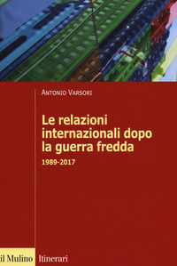 9788815265418 - Le relazioni internazionali dopo la guerra fredda. 1989-2022