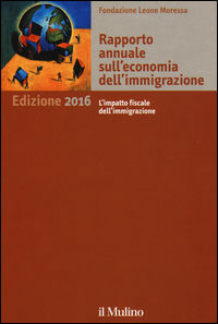 9788815265883 - Rapporto annuale sull'economia dell'immigrazione 2016