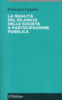 9788815268037 - La qualità del bilancio delle società a partecipazione pubblica