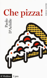 9788815270627 - Che pizza!
