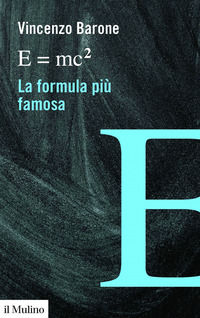 9788815283672 - E=mc2 la formula più famosa