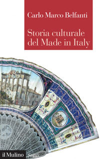 9788815283764 - Storia culturale del made in Italy