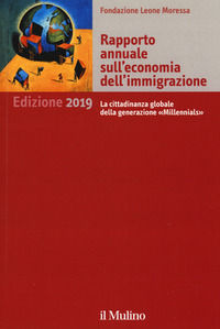 9788815284372 - Rapporto annuale sull'economia dell'immigrazione 2019