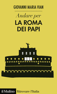 9788815286987 - Andare per la Roma dei papi