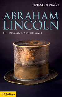 9788815387424 - Abraham Lincoln. Un dramma americano
