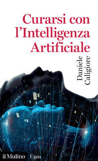 9788815388599 - Curarsi con l'intelligenza artificiale