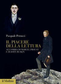 9788815390981 - Il piacere della lettura. All'ombra di Marcel Proust e di John Ruskin