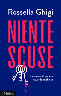 9788815394019 - Niente scuse. La violenza di genere riguarda anche te
