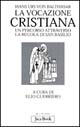 9788816303966 - La vocazione cristiana. Un percorso attraverso la Regola di san Basilio