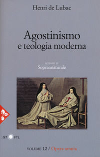 9788816305731 - Opera omnia. Nuova ediz.. Vol. 12: Agostinismo e teologia moderna. Soprannaturale