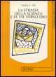 9788816402102 - Le strade della scienza e le vie verso Dio