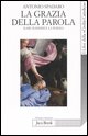9788816407473 - La grazia della parola. Karl Rahner e la poesia