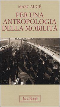 9788816409309 - Per un'antropologia della mobilità