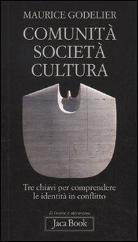 9788816409378 - Comunità, società, cultura. Tre chiavi per comprendere le identità in conflitto