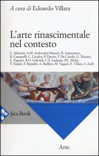 9788816413191 - L'arte rinascimentale nel contesto. Ediz. illustrata