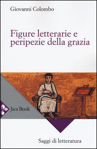 9788816413658 - Figure letterarie e peripezie della grazia
