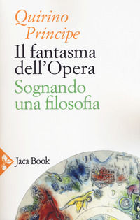 9788816414976 - Il fantasma dell'opera. Sognando una filosofia