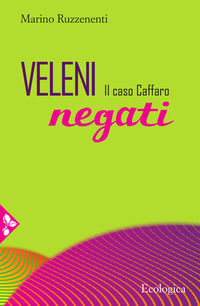 9788816417175 - Veleni negati. Il caso Caffaro