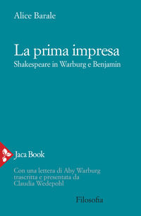 9788816417533 - La prima impresa. Shakespeare in Warburg e Benjamin