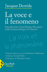 9788816419780 - La voce e il fenomeno. Introduzione al problema del segno nella fenomenologia di Husserl