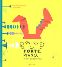 9788816574465 - Forte, piano, in un sussurro