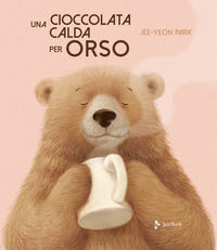 9788816574977 - Una cioccolata calda per orso. Ediz. a colori