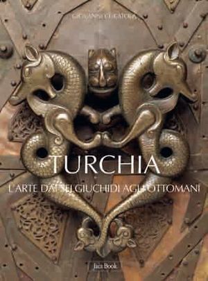 9788816604339 - Arte turca. Dai Selgiuchidi agli Ottomani. Ediz. illustrata