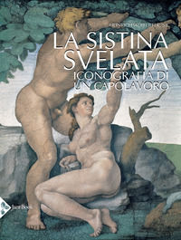 9788816606258 - La Sistina svelata. Iconografia di un capolavoro. Ediz. a colori