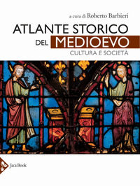 9788816606500 - Atlante storico del Medioevo. Cultura e società. Ediz. a colori