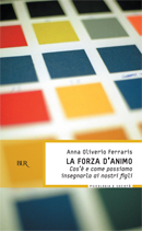 9788817003384 - La forza d'animo. Cos'è e come possiamo insegnarla ai nostri figli