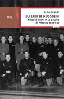 9788817003438 - Gli eroi di Mussolini. Niccolò Giani e la Scuola di mistica fascista
