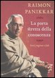 9788817007832 - La porta stretta della conoscenza. Sensi, ragione e fede