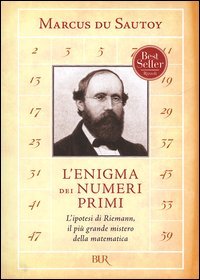 9788817008433 - L'enigma dei numeri primi. L'ipotesi di Riemann, il più grande mistero della matematica